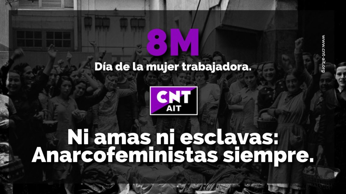 8M. Ni amas ni esclavas: anarcofeministas siempre